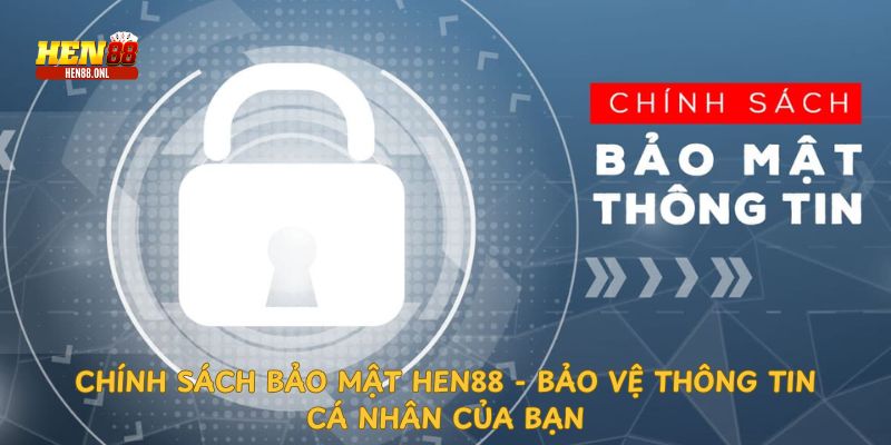 Thông tin thu thập từ người dùng tại hen88